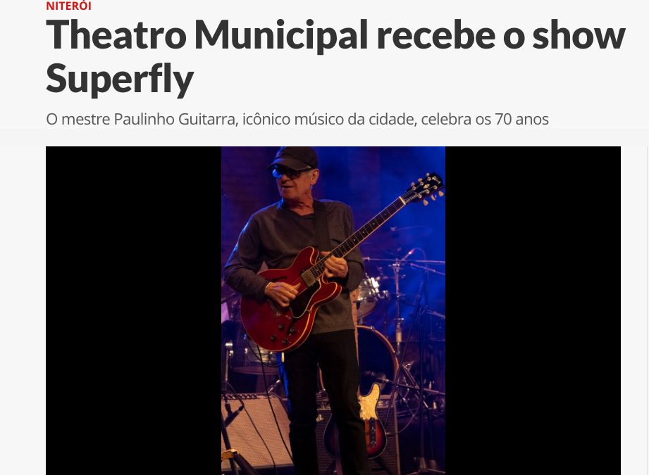Jornal O Dia destaca o show Superfly de Paulinho Guitarra
