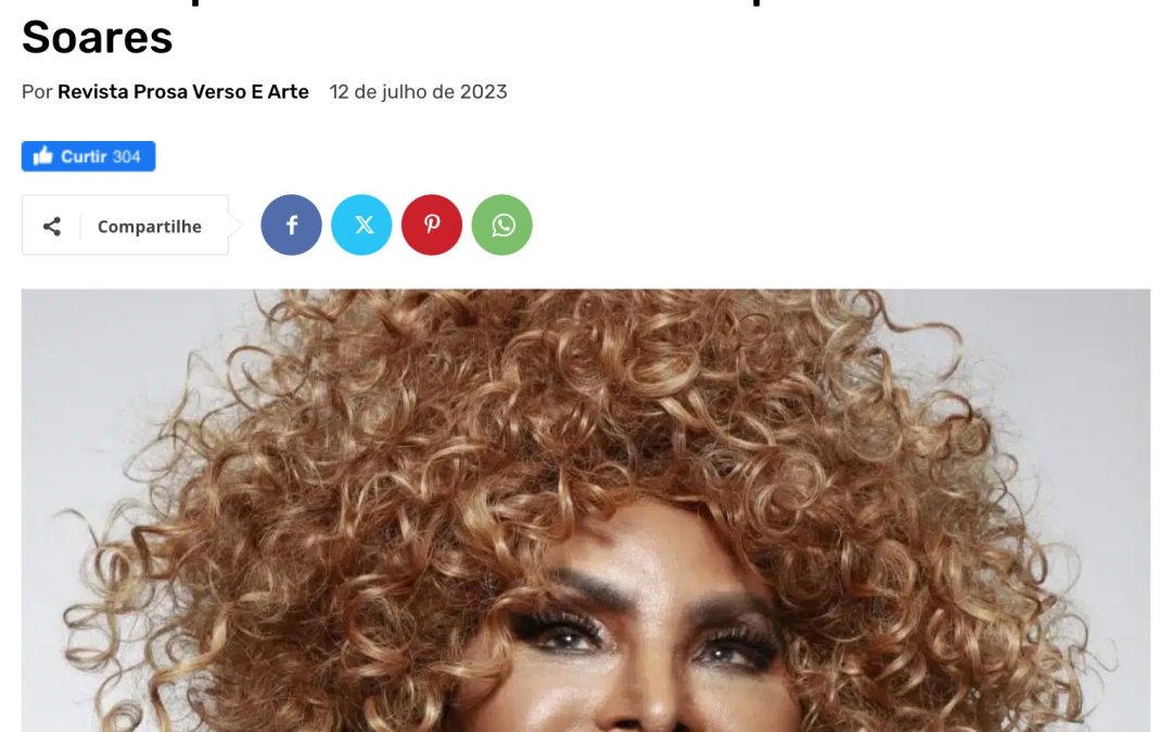 Álbum póstumo de Elza Soares ganha análise na Revista Prosa Verso e Arte, com Paulinho Guitarra na ficha técnica