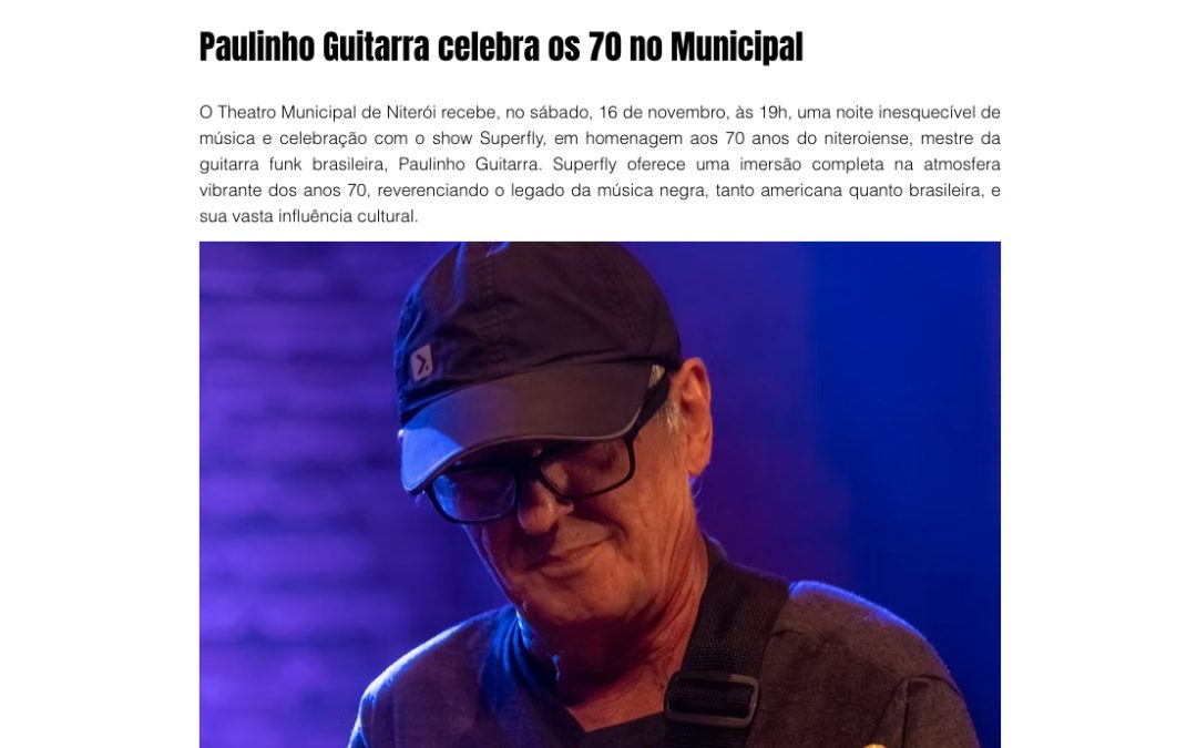 Portal Toda Palavra repercute os 70 anos de Paulinho Guitarra no show Superfly